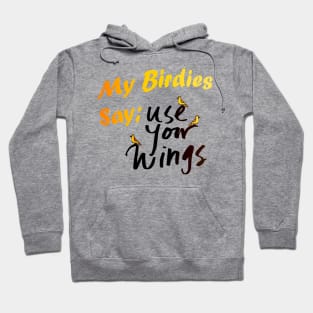 my birdies say Hoodie